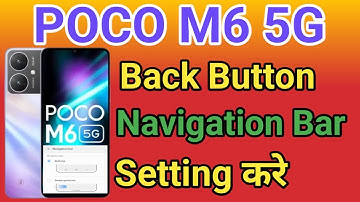 POCO M6 5G Back Button Setting | POCO M6 5G me Back button kaise lagaye Navigation key