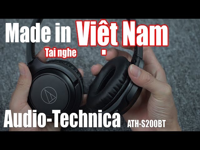 Lần đầu mở hộp tai nghe "MADE IN VIỆT NAM" |  Audio-Technica ATH-S200BT