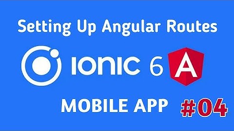 how to setting up angular routes in ionic 6 | ionic tutorials for beginners | project step by step