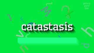 CATASTASIS - HOW TO SAY CATASTASIS #catastasis
