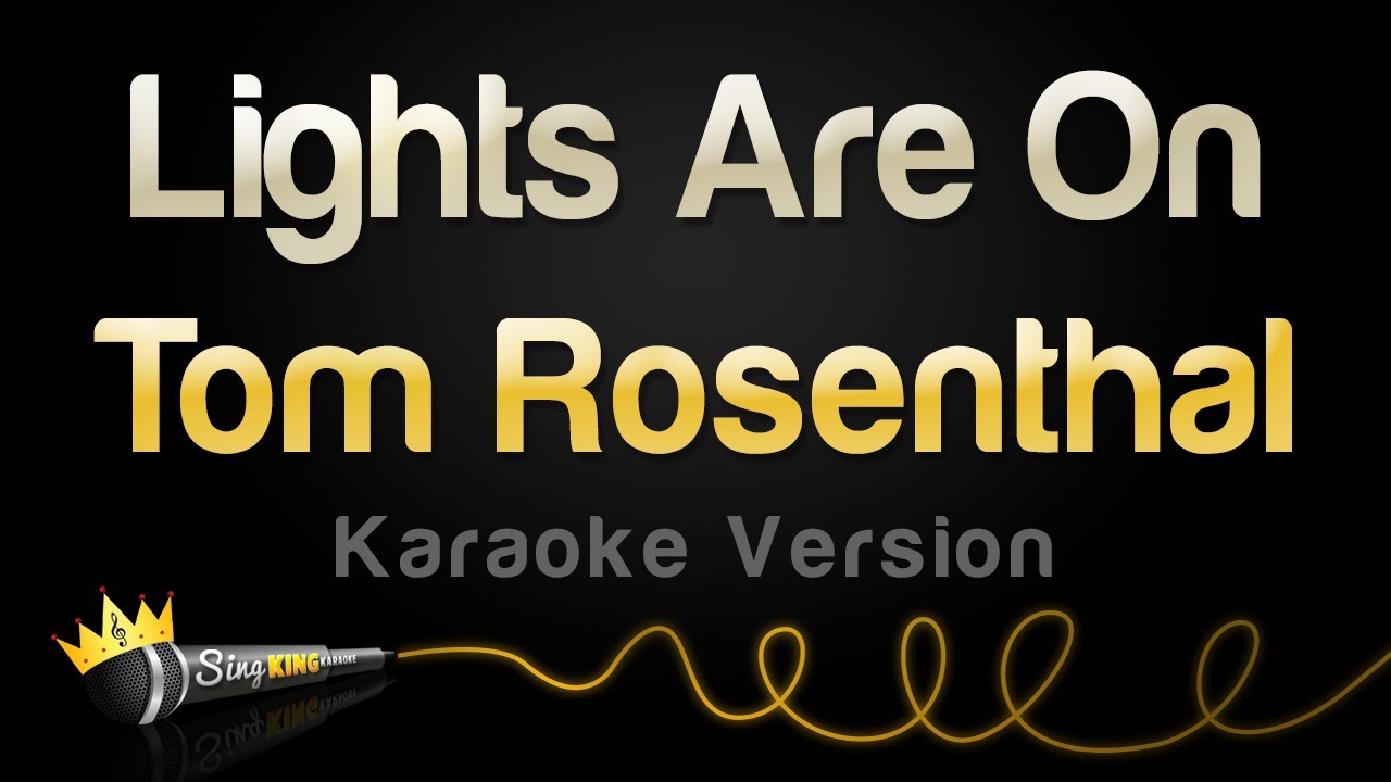 Tom Rosenthal - Lights Are On (Karaoke Version)
