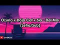 Ozuna x Doja Cat x Sia - Del Mar (Letra/Sub Español) HD