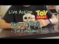 Sids mutant toys liveaction toy story show and tell