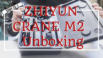 Zhiyun Crane M2 gimbal | Best for SONY ZV-1| UNBOXING by Zaurinio