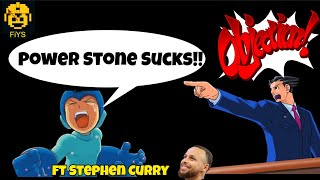 Power Stone Sucks! Objection! (ft. Stephen Curry)