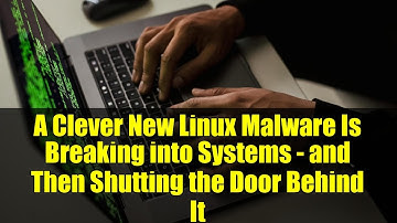 A Clever New Linux Malware Is Breaking into Systems - and Then Shutting the Door Behind It