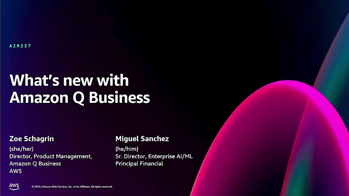 AWS re:Invent 2024 - What’s new with Amazon Q Business (AIM237)