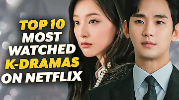Top 10 Most Watched K-Dramas On Netflix! (2024 Edition)
