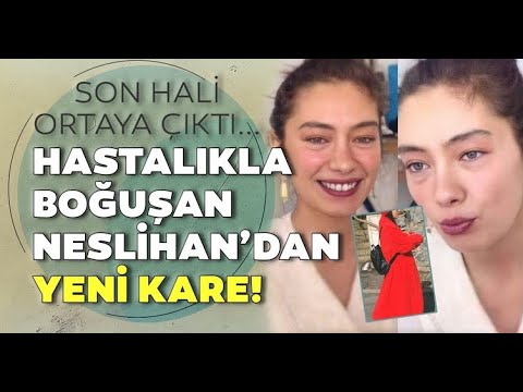 Neslihan Atagül'den yeni kare! Neslihan Atagül'ün son hali hayranlarını sevindirdi son dakika