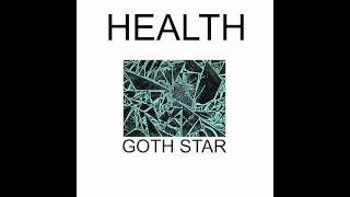 Video thumbnail of "Goth Star - HEALTH"