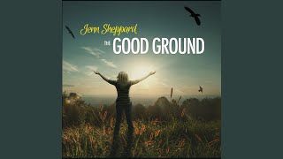 Video thumbnail of "Jenn Sheppard - The Good Ground"