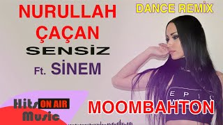 SENSİZ FT SİNEM (Moombahton Mix)