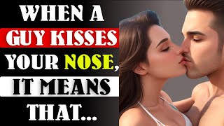 10 Things It Means When a Guy Kisses Your Nose | Human Behaviour Psychology Facts | Super Facts