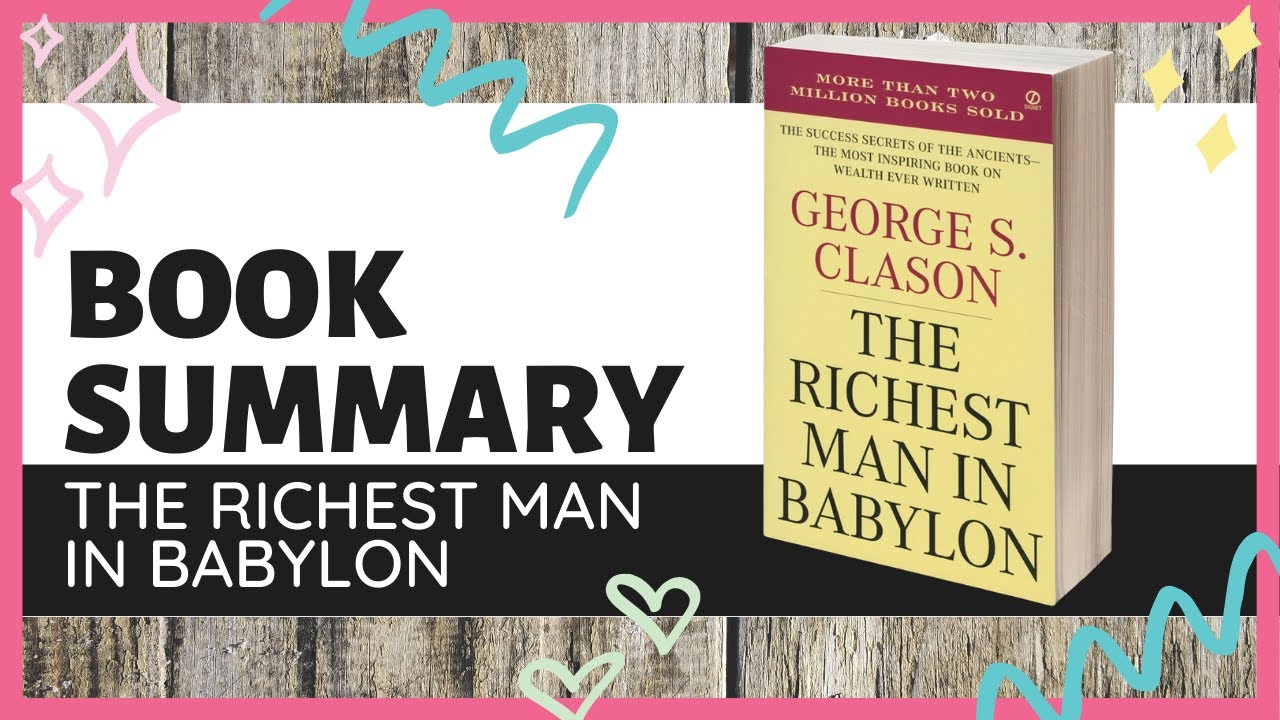 THE RICHEST MAN IN BABYLON BY S CLASON BOOK SUMMARY YouTube
