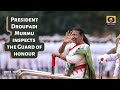 President Droupadi Murmu inspects the Guard of honour