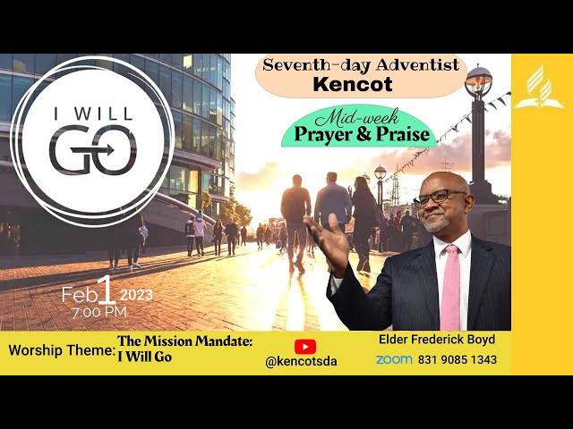 Mission Mandate: I Will Go - Elder Frederick Boyd - Mid-week Prayer & Praise - Feb 1, 2023 @ 7:00 PM