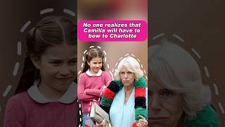 No one realizes that Camilla will have to bow to Princess Charlotte #camilla #royal #charlotte