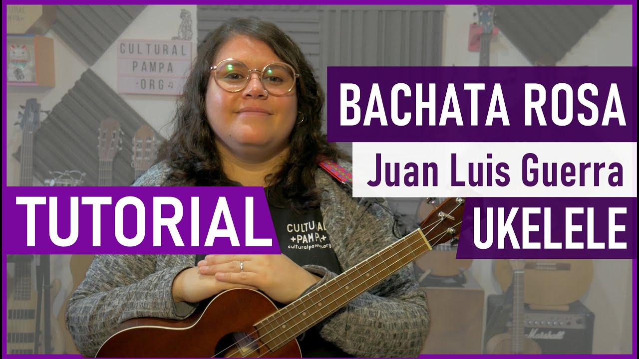 Como tocar Bachata Rosa (Juan Luis Guerra) | Tutorial Ukulele