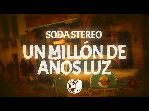 Soda Stereo - Un Millón De Años Luz (Letra/Lyrics)