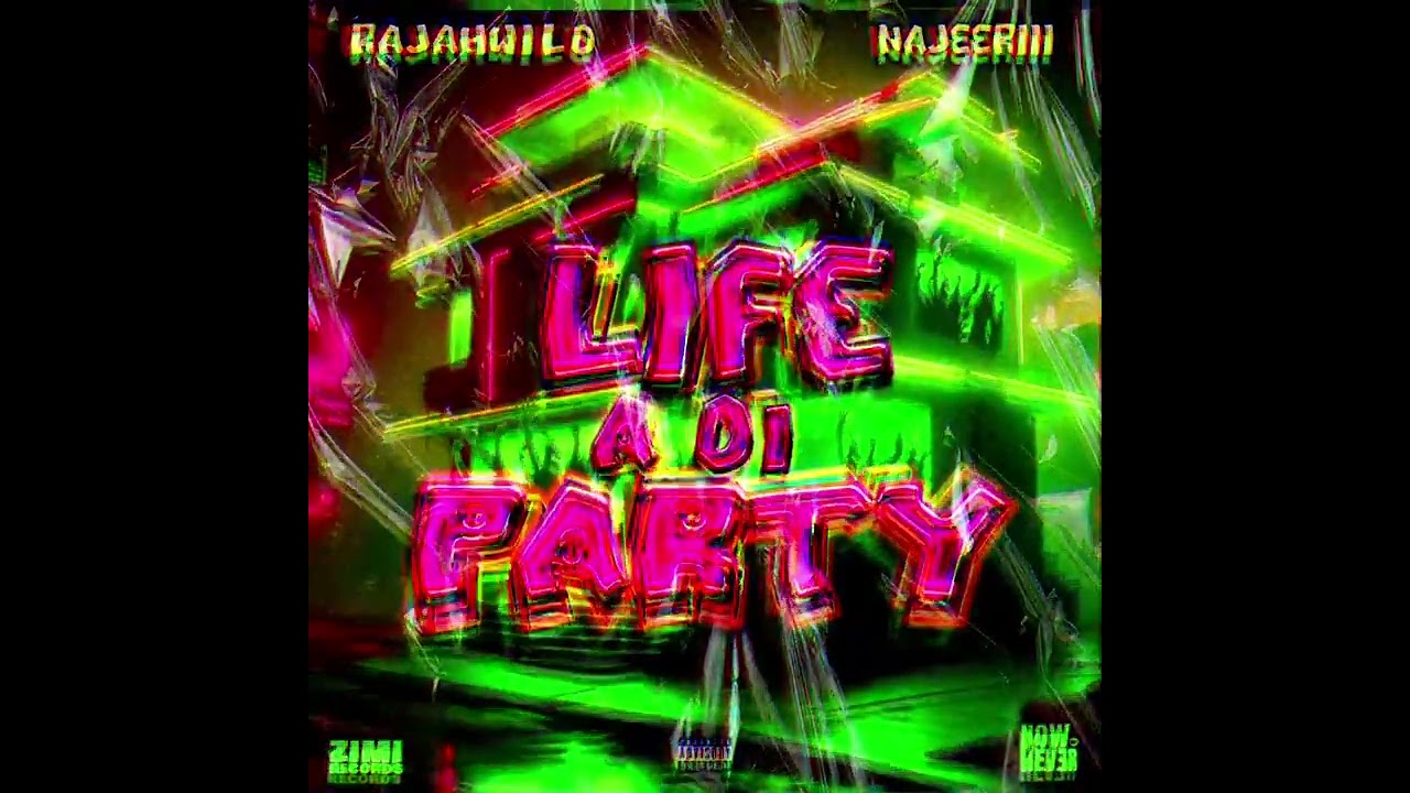 Rajahwild & Najeeriii - Life A Di Party (official audio) - YouTube