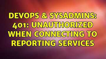 DevOps & SysAdmins: 401: Unauthorized when connecting to Reporting Services