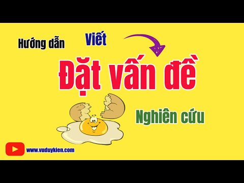 #1 Hướng dẫn viết Đặt vấn đề nghiên cứu | TS.BS.Vũ Duy Kiên Mới Nhất