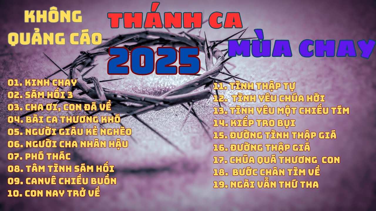 Thánh ca mùa Chay 2025 tuyển chọn đặc biệt hay nhất