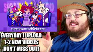 Mom Friend (Ft. Amanda Hufford & Lizzie Freeman)【THE AMAZING DIGITAL CIRCUS FAN MUSIC VIDEO】REACTION