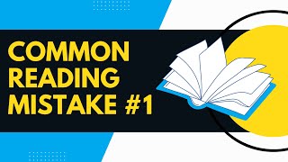 Common Reading Mistake #1