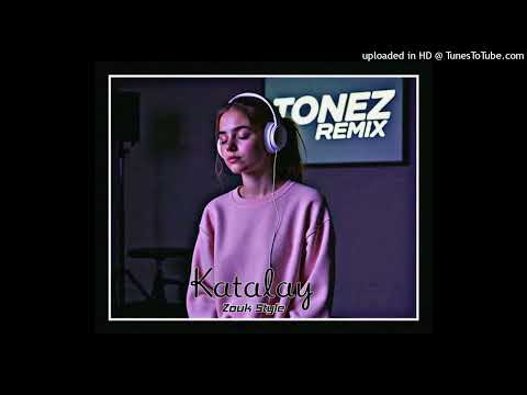 Katalay_(TONEZ REMIX)_Zouk chill Rmx (1)