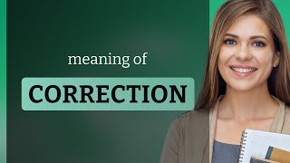 Correction — what is CORRECTION definition