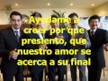 Tigres del Norte Ayudame a creer(Letra)