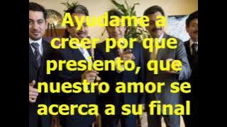 Tigres del Norte Ayudame a creer(Letra)