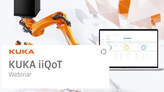 KUKA iiQoT - Robot Fleet Management Webinar