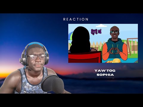 Yaw Tog - Sophia is ๐ฅ๐ฅ!!!โ Reaction Video.๐บ๐ธ๐ฌ๐ญ
