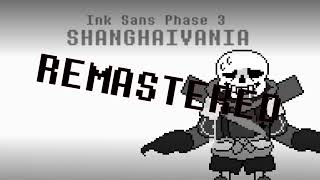 We Finna Stain(Ink!Sans Phase 3) - SHANGHAIVANIA Remix V2[Remastered]