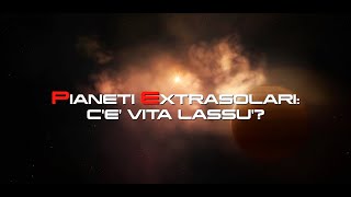 Universo Misterioso - Pianeti extrasolari c'è vita lassù? - Episodio 2