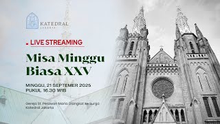 MISA HARI MINGGU BIASA XXV - MINGGU, 21 SEPTEMBER 2025, PK 16:30 WIB
