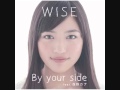 WISE Ft. Kana Nishino- By Your Side (DJ UE Remix)