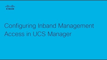 How to Configure Inband Management Access in Cisco UCS Manager | Walkthrough