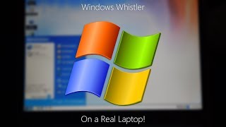 Installing Windows Whistler On A Real Laptop