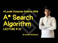 Lecture 52 | A* Algorithm | Chapter 18 | Artificial Intelligence | A levels CS P3 | 9618
