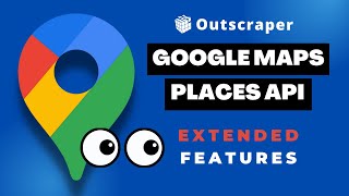Google Maps Places Extended API [TUTORIAL]