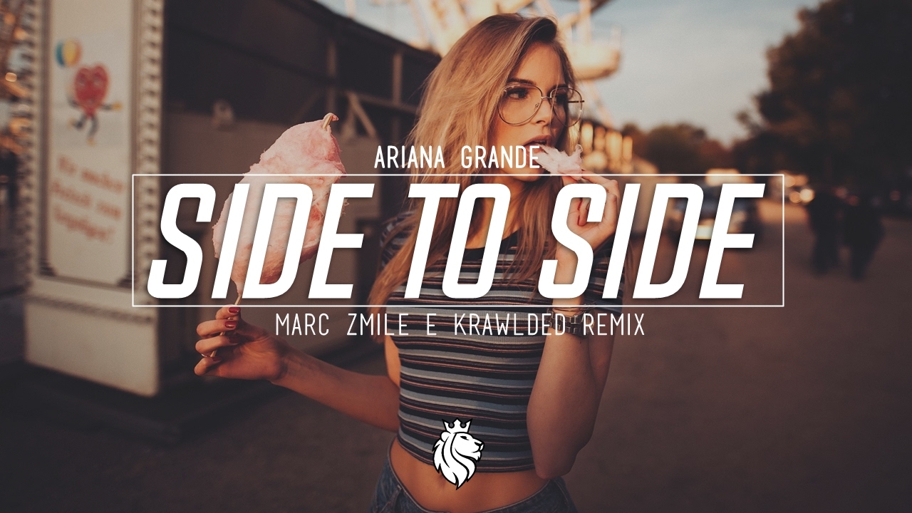 Ariana Grande - Side To Side (Marc Zmile & Krawlded Remix)