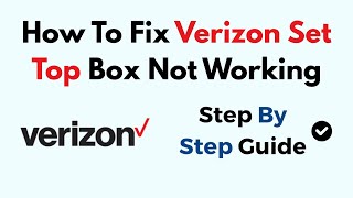 How To Fix Verizon Set Top Box Not Working