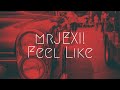 mrJEXI! - Feel Like (Extended Release) | Extended Remix