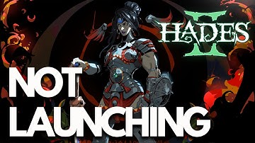 Hades 2 Not Launching/Won