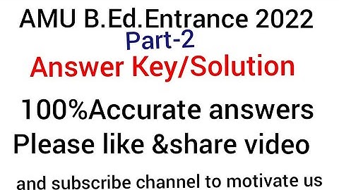 B.Ed Entrance2022AMU answer key/detailed solution(English+Teaching Apt.)Part-2,100% Accurate answers