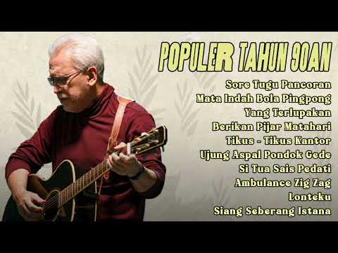 Iwan Fals Full Album Populer Tahun 90an - Sore Tugu Pancoran, Yang Terlupakan, Siang Seberang Istana