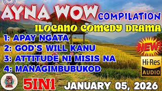 AYNA WOW 5IN1 #120 | BEST ILOCANO COMEDY 1 HOUR DRAMA - January 05, 2026  #aynawowdrama